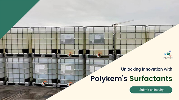Berrikuntza desblokeatzea Polykem-en errendimendu handiko surfactants-ekin