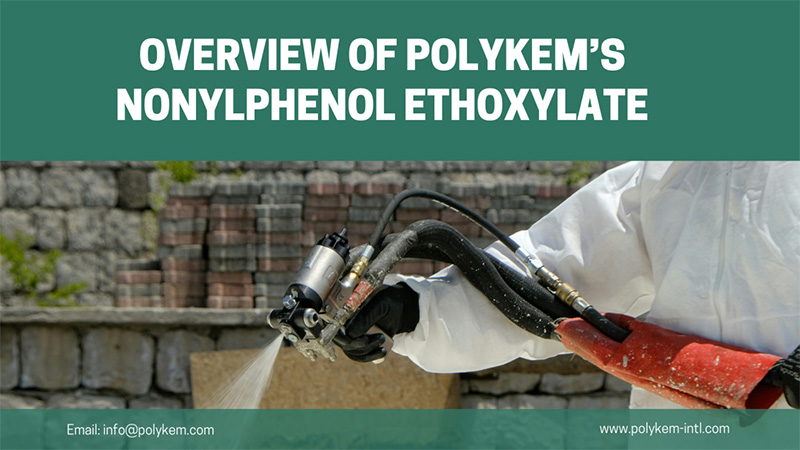 Polykem-en nonlphenol etikoxilatoaren moten eta aplikazioen ikuspegi orokorra