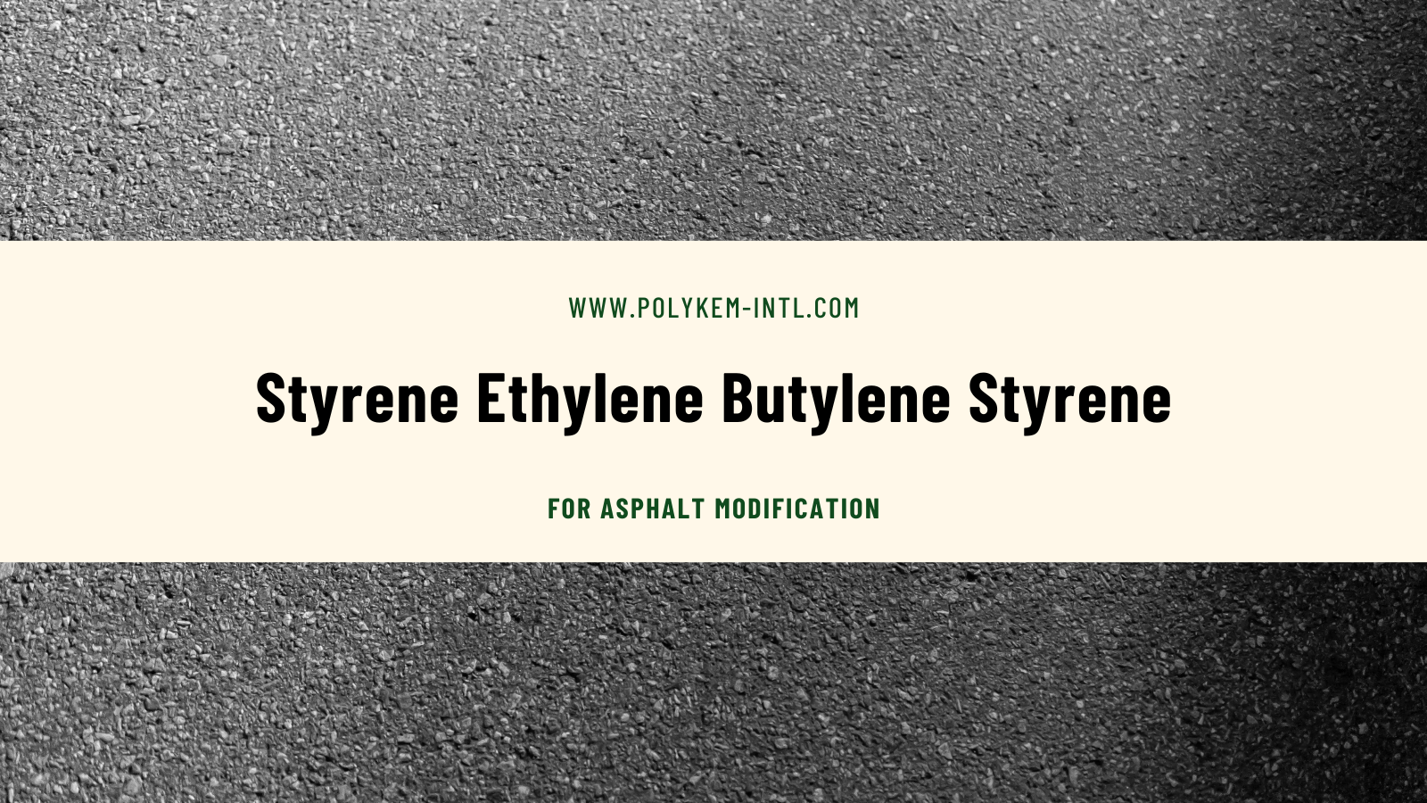 Zergatik Styrene etilenaren butileno estirena asfaltoaren aldaketarako lehengai nagusia da